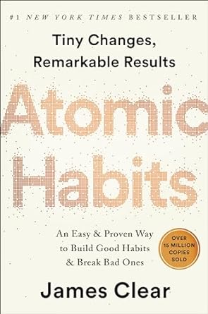 Atomic Habits: An Easy & Proven Way to Build Good Habits & Break Bad Ones 